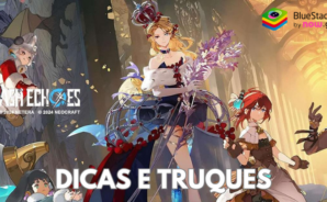 Dicas e truques para Ash Echoes Global &#8211; Tenha o melhor desempenho e progressão rápida