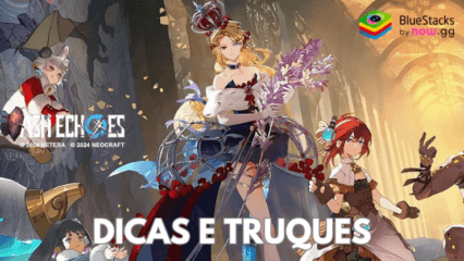 Dicas e truques para Ash Echoes Global – Tenha o melhor desempenho e progressão rápida