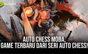 Auto Chess MOBA, Game Terbaru dari Seri Auto Chess!
