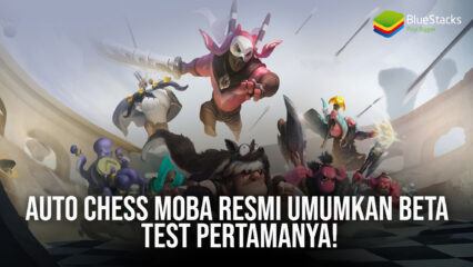 Auto Chess MOBA Resmi Umumkan Beta Test Pertamanya!