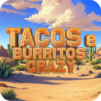 Tacos & Burritos Crazy