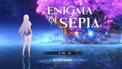 Enigma of Sépia: Mẹo Tăng Lực Chiến Nhanh Chóng Và Vượt Ải Khó 100% Thành Công