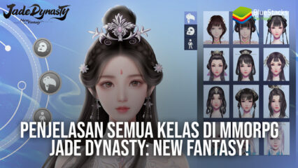 Penjelasan Semua Kelas di MMORPG Jade Dynasty: New Fantasy!