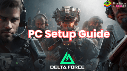 How to Play Delta Force on PC with BlueStacks