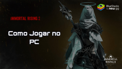 Como jogar Immortal Rising 2 no PC com BlueStacks