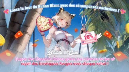 Fêtez l’Evénement Journée Blanche en Obtenant des Récompenses Exclusives, des Enveloppes Rouges et jusqu’à 20 % de Cashback dans Scarlet Girls avec BlueStacks!