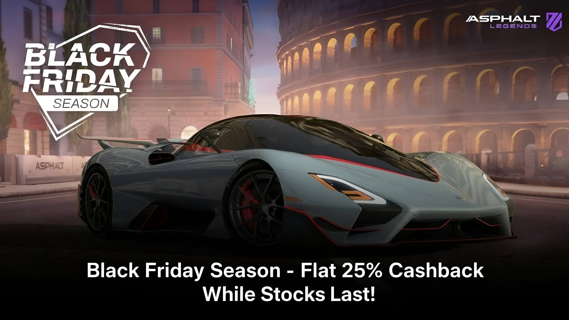Asphalt Legends – Black Friday Season Arrives With Flat 25% Cashback!