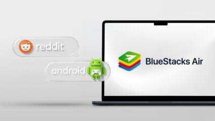 Top Reddit-Diskussionen rund ums Android-Gaming auf dem Mac — und wie BlueStacks Air sie löst