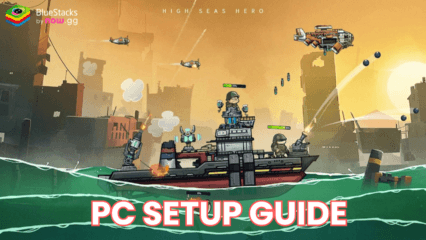 How to Install and Play High Seas Hero on PC with BlueStacks