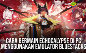 Cara Bermain Echocalypse di PC Menggunakan Emulator BlueStacks