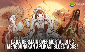 Cara Bermain Overmortal di PC Menggunakan Aplikasi BlueStacks!