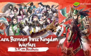 Cara Bermain Three Kingdoms: Warfare di PC via Aplikasi BlueStacks!