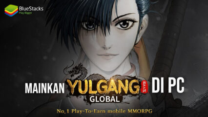 Cara Bermain YULGANG GLOBAL via Emulator BlueStacks di PC!