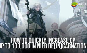 Cara Cepat Menaikan CP Sampai 100,000 di NieR Re[in]carnation
