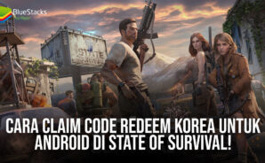 Cara Claim Code Redeem Korea Untuk Android di State of Survival!
