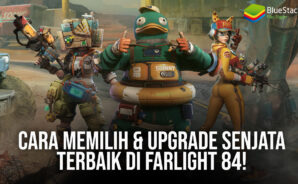Cara Memilih &#038; Upgrade Senjata Terbaik di Farlight 84!