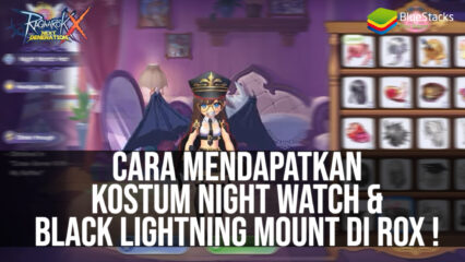 Cara Mendapatkan Kostum Night Watch Outfit + Black Lightning Mount – Ragnarok X: Next Generation!