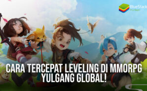 Cara Tercepat Leveling di MMORPG YULGANG GLOBAL!