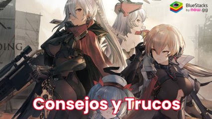 GIRLS’ FRONTLINE 2: EXILIUM – Trucos y consejos para progresar de forma eficiente como nuevo jugador