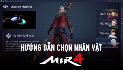 Chơi MIR4 trên BlueStacks: Đâu là nhân vật mạnh nhất?