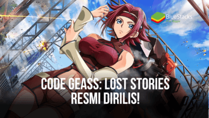 Code Geass: Lost Stories Resmi Dirilis, Banyak Hadiah Dan Konten Spesial Menantimu!