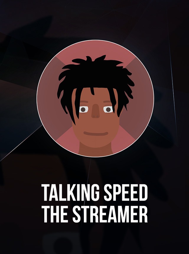 Download & Play Talking Speed the Streamer on PC & Mac