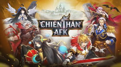 Chiến Thần AFK: Game nhập vai Idle mới sẽ ra mắt cuối tháng 6