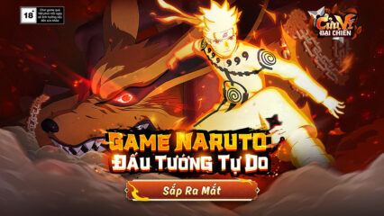 Cửu Vĩ Đại Chiến: Game đấu tướng tự do đề tài Naruto sắp ra mắt