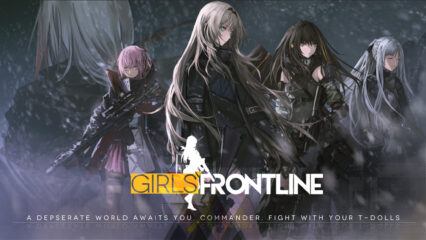 Girls’ Frontline Characters Guide – All Methods to Power-up T-Dolls
