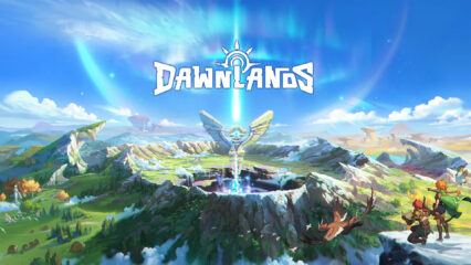 วิธีติดตั้งและเล่น Dawnlands บน PC และ Mac ผ่าน BlueStacks