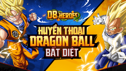 DB Heroes: Game mới đề tài Dragon Ball đến từ 9Play