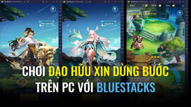 Đạo Hữu Xin Dừng Bước gửi tặng giftcode dành riêng cho game thủ BlueStacks