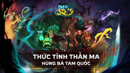 Dị Giới 3Q: Game nhập vai hành động Tam Quốc mới đến từ NPH Gzone