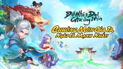 Đệ Nhất Đại Chưởng Môn: Game quản lý xây dựng môn phái đã chính thức ra mắt