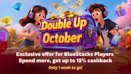 Double Up October – Earn Up to 12% Cashback on Your Favorite BlueStacks Games!