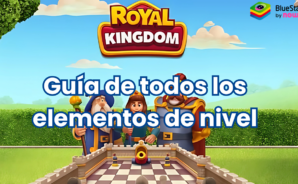 Royal Kingdom – Guía para todos los elementos de nivel del Reino