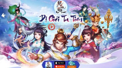 Dị Tiên Hiệp đã cho tải game, ấn định ngày ra mắt chính thức