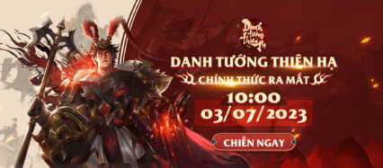 Danh Tướng Thiên Hạ chính thức ra mắt cùng chuỗi sự kiện hấp dẫn