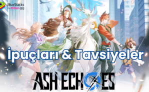 Ash Echoes Global İpuçları ve Tavsiyeler