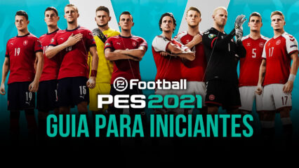 Guia completo para começar bem em PES 2021 Mobile