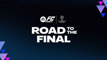 EA SPORTS FC MOBILE เส้นทาง UCL สู่รอบชิงชนะเลิศ