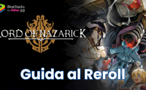 Guida al reroll di Lord of Nazarick su PC con BlueStacks