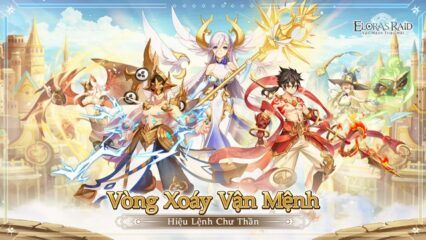 Tổng hợp gift code Elora’s Raid: Vận Mệnh Triệu Hồi và cách nạp vào game