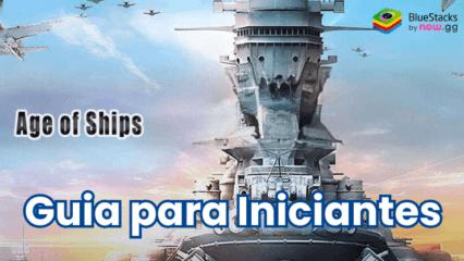 Guia para iniciantes do Age of Ships: Battleships War  – Construa, atualize e domine