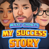 Make Choices: My Success Story