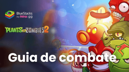 Guia de combate Plants vs Zombies™ 2 – Dicas e estratégias essenciais para começar