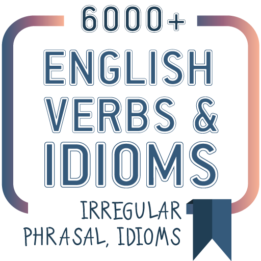 6000+ English irregular, phrasal and idioms