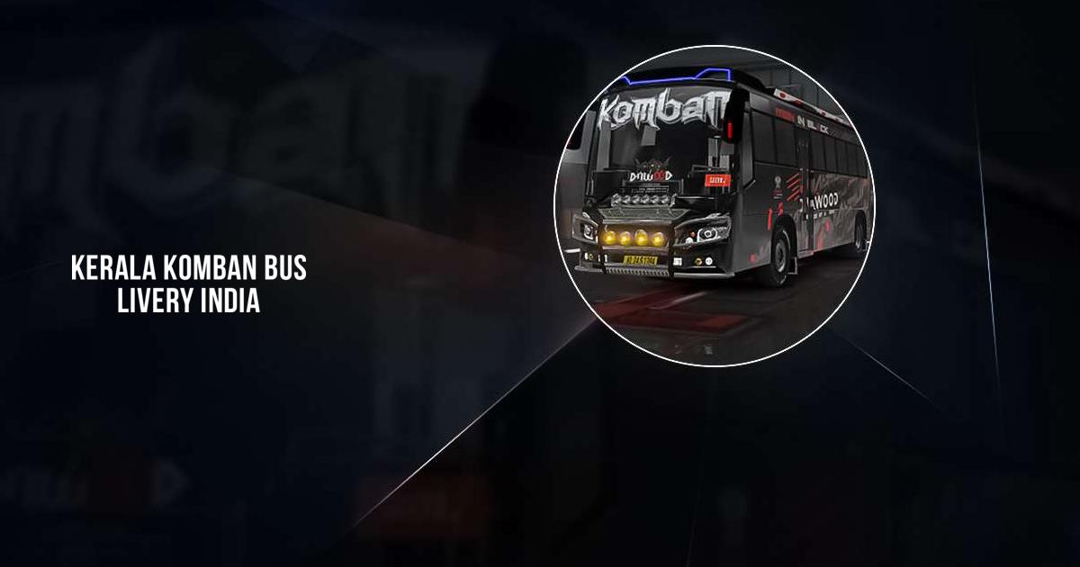 Bus Livery India Kerala Komban for Android - Download | Bazaar