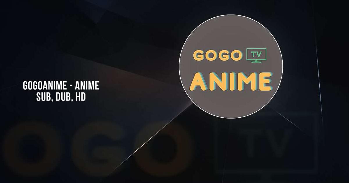 GOGOAnime APK V5.7 Download For Android