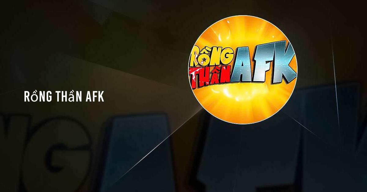 Rồng Thần AFK
